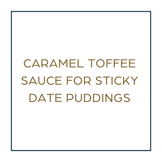 Caramel Toffee Sauce for Sticky Date Puddings